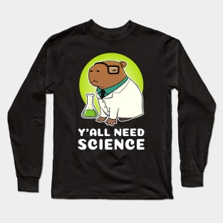 Y'all need science Capybara Science Long Sleeve T-Shirt